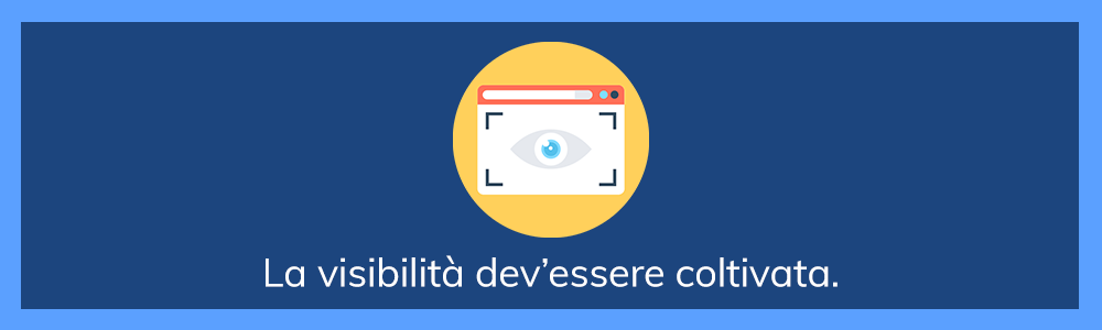 Come coltivare la visibilità su Google